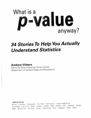 Buy What Is a P-Value Anyway? 34 Stories to Help You Actually Understand Statistics (English, Andrew Vickers) Online at Best Price - BookBajar
