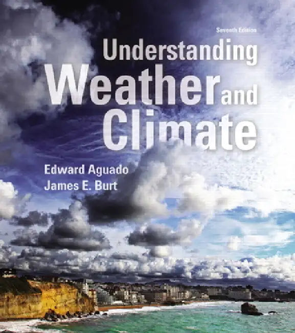 Buy Understanding Weather and Climate (English, Edward Aguado | James Burt) Online at Best Price - BookBajar