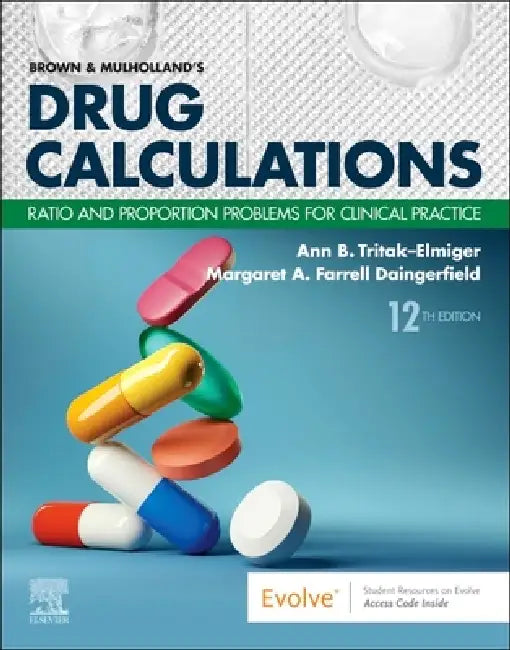 Buy Brown and Mulholland's Drug Calculations (English, Ann Tritak-Elmiger | Margaret Daingerfield) Online at Best Price - BookBajar