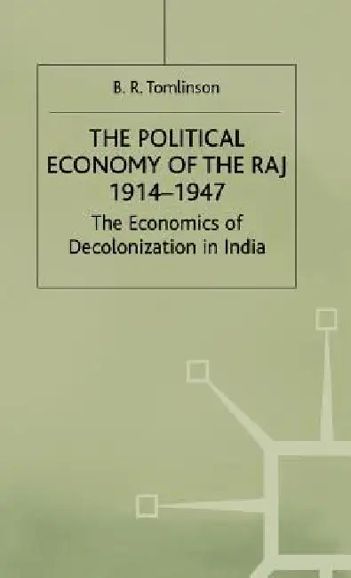 The Political Economy of the Raj 1914-1947 (English, B. R. Tomlinson) - Image 1 - BookBajar