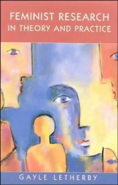 Buy Feminist Research in Theory and Practice (English, Gayle Letherby | Letherby Gayle) Online at Best Price - BookBajar