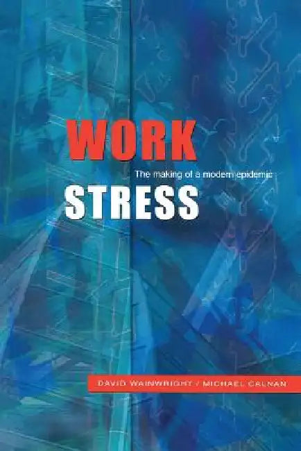 Buy Work Stress (English, Wainwright, Calnan | David Wainwright | Michael Calnan) Online at Best Price - BookBajar