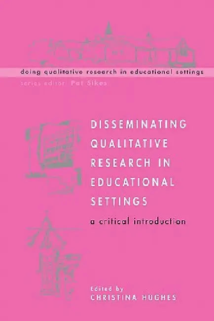 Buy Disseminating Qualitative Research in Educational Settings (English, Christina Hughes | Ted Hughes) Online at Best Price - BookBajar