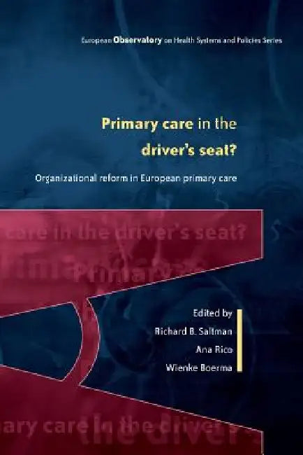 Buy Primary Care in the Driver's Seat (English, Richard B. Saltman | Wienke Boerma | Ana Rico) Online at Best Price - BookBajar