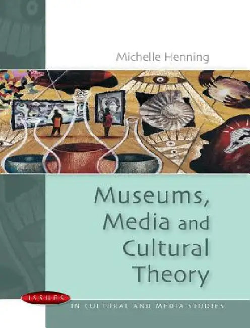 Buy Museums, Media and Cultural Theory (English, Michelle Henning) Online at Best Price - BookBajar