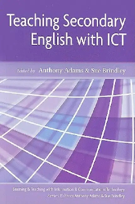 Buy Teaching Secondary English with ICT (English, Anthony Adams | Sue Brindley) Online at Best Price - BookBajar