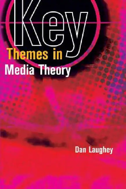 Buy Key Themes in Media Theory (English, Dan Laughey) Online at Best Price - BookBajar