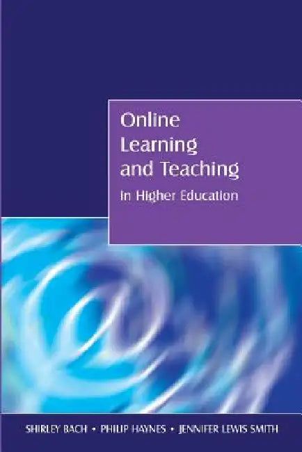 Buy Online Learning and Teaching in Higher Education (English, Shirley Bach | Philip Haynes | Jennifer Lewis Smith) Online at Best Price - BookBajar