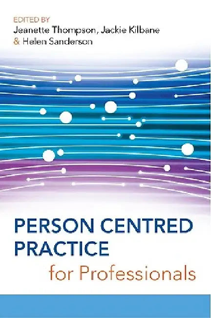 Person Centred Practice for Professionals (English, Jeanette Thompson | Jackie Kilbane | Helen Sanderson) - Image 1 - BookBajar