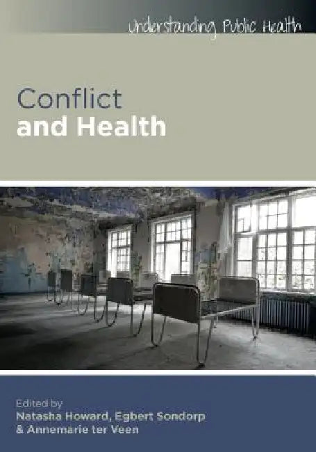 Buy Conflict and Health (English, Natasha Howard | Egbert Sondorp | Annemarie ter Veen) Online at Best Price - BookBajar
