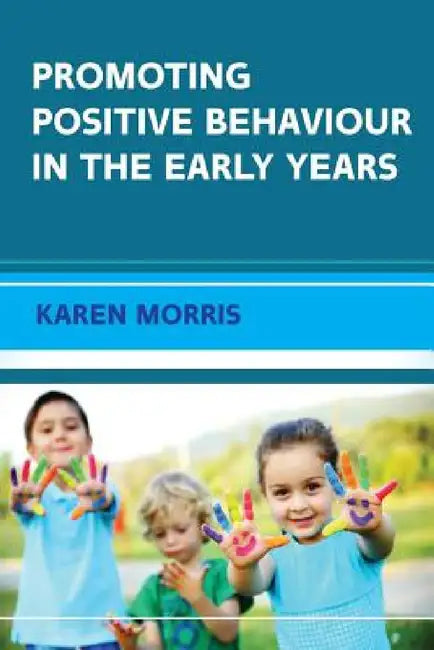 Buy Promoting Positive Behaviour in the Early Years (English, Karen Morris) Online at Best Price - BookBajar