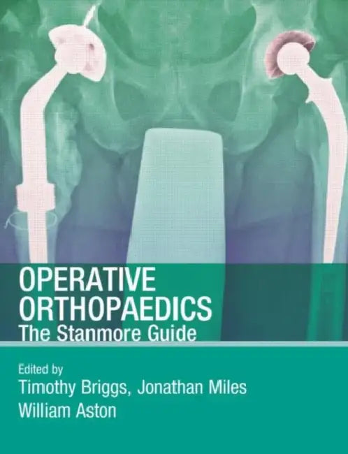 Buy Operative Orthopaedics The Stanmore Guide (English, Briggs | Jonathan Miles | William Aston) Online at Best Price - BookBajar
