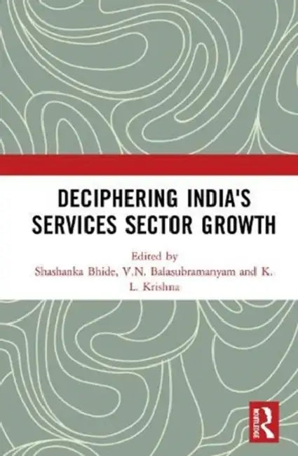 Deciphering India's Services Sector Growth (English, Bhide Shashanka | V. N. Balasubramanyam | K. L. Krishna) - Image 1 - BookBajar