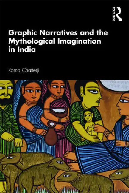 Graphic Narratives and the Mythological Imagination in India (English, Chatterji Roma) - Image 1 - BookBajar