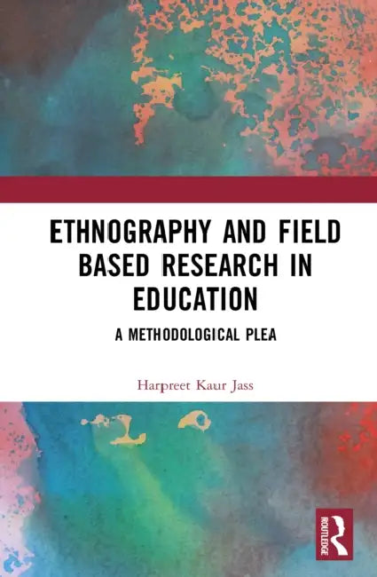 Buy Ethnography and Field Based Research in Education (English, Jass Harpreet Kaur) Online at Best Price - BookBajar