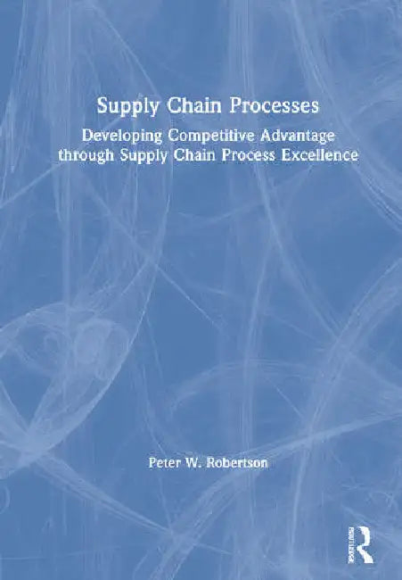 Supply Chain Processes (English, Robertson Peter W.) - Image 1 - BookBajar