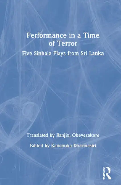 Performance in a Time of Terror (English, Dharmasiri Kanchuka | Ranjini Obeyesekere) - Image 1 - BookBajar