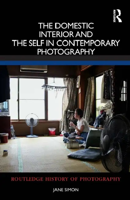 Buy The Domestic Interior and the Self in Contemporary Photography (English, Jane Simon) Online at Best Price - BookBajar