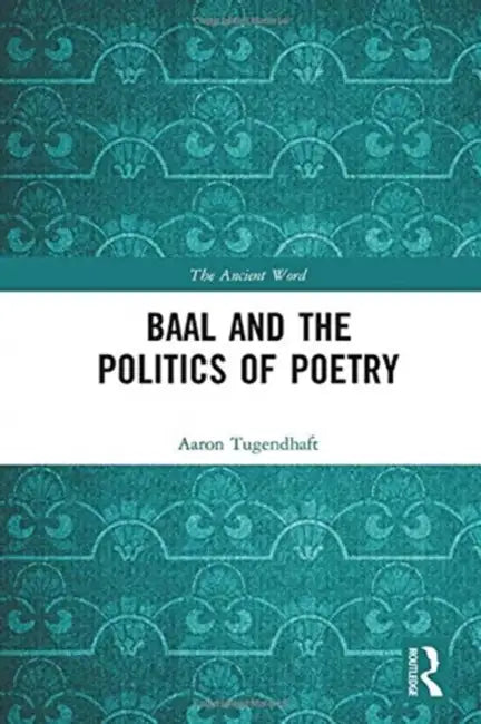 Buy Baal and the Politics of Poetry (English, Aaron Tugendhaft) Online at Best Price - BookBajar