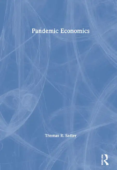 Buy Pandemic Economics (English, Sadler Thomas R.) Online at Best Price - BookBajar