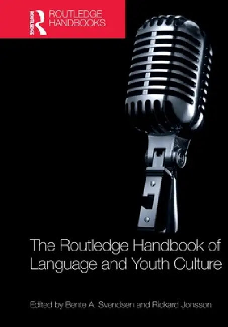 Buy The Routledge Handbook of Language and Youth Culture (English, Bente A. Svendsen | Rickard Jonsson) Online at Best Price - BookBajar
