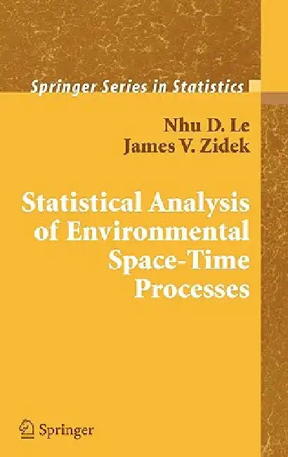 Buy Statistical Analysis of Environmental Space-Time Processes (English, Nhu D. Le | James V. Zidek) Online at Best Price - BookBajar