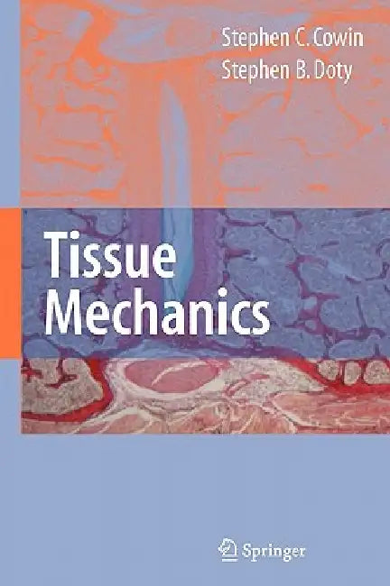 Buy Tissue Mechanics (English, Stephen C. Cowin | Stephen B. Doty) Online at Best Price - BookBajar