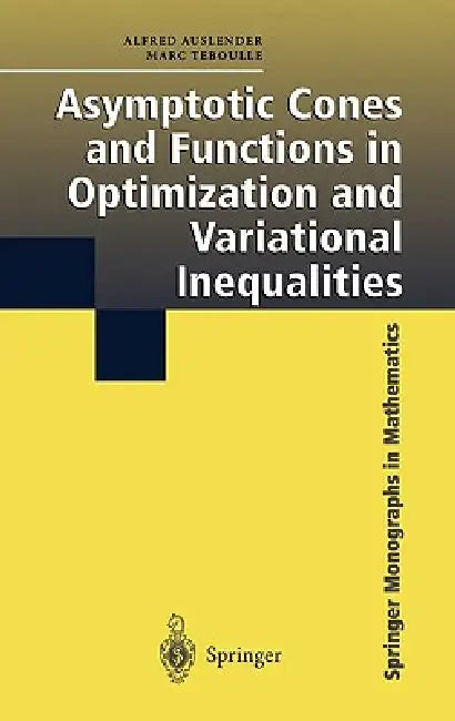Buy Asymptotic Cones and Functions in Optimization and Variational Inequalities (English, Alfred Auslender | Marc Teboulle) Online at Best Price - BookBajar