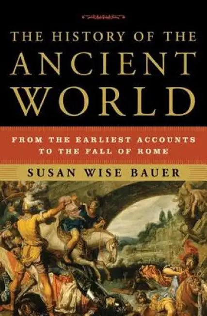Buy The History of the Ancient World (English, Susan Wise Bauer) Online at Best Price - BookBajar