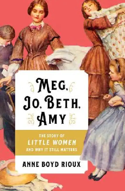 Buy Meg, Jo, Beth, Amy (English, Anne Boyd Rioux) Online at Best Price - BookBajar