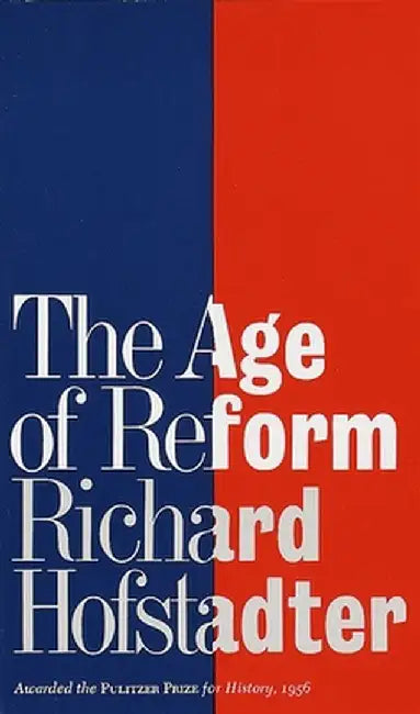 Buy The Age of Reform (English, Richard Hofstadter) Online at Best Price - BookBajar