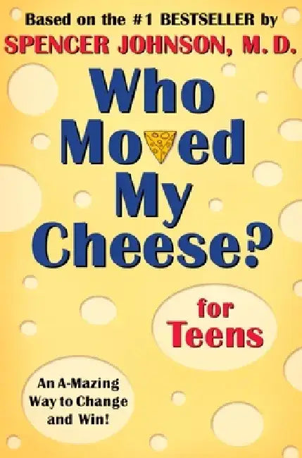 Buy Who Moved My Cheese? for Teens (English, Spencer Johnson) Online at Best Price - BookBajar