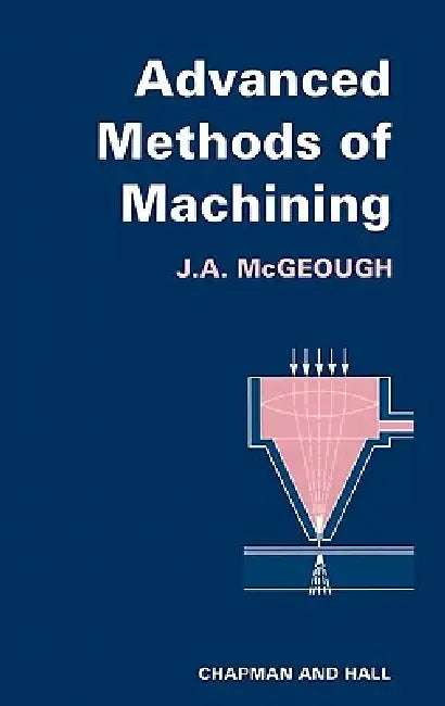 Advanced Methods of Machining (English, J. a. McGeough) - Image 1 - BookBajar
