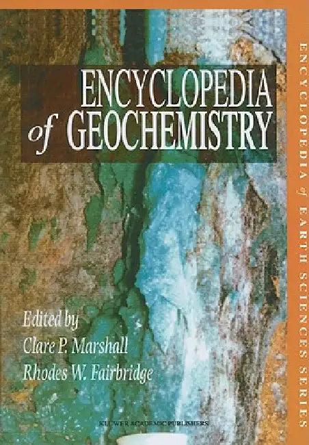 Buy Encyclopedia of Geochemistry (English, C. P. Marshall | Rhodes W. Fairbridge) Online at Best Price - BookBajar