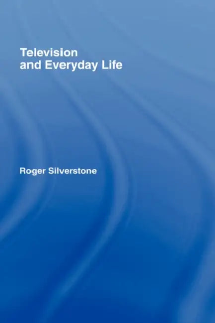Buy Television And Everyday Life (English, Roger Silverstone) Online at Best Price - BookBajar