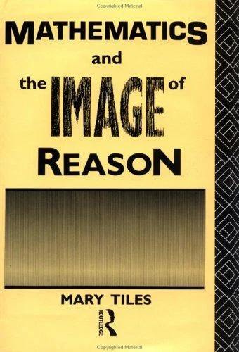 Buy Mathematics and the Image of Reason (English, Mary Tiles) Online at Best Price - BookBajar