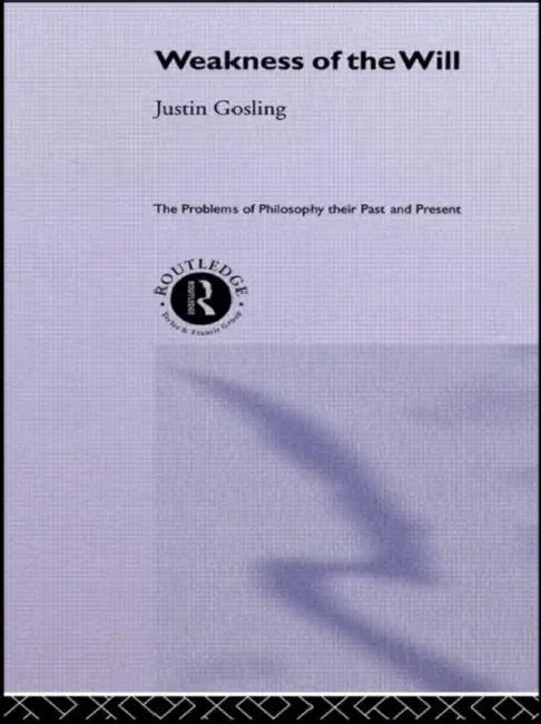 Buy The Weakness of the Will (English, Gosling Justin) Online at Best Price - BookBajar