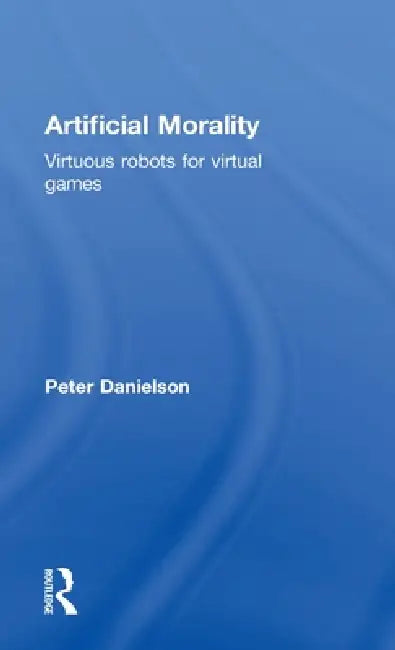 Buy Artificial Morality (English, Peter Danielson) Online at Best Price - BookBajar