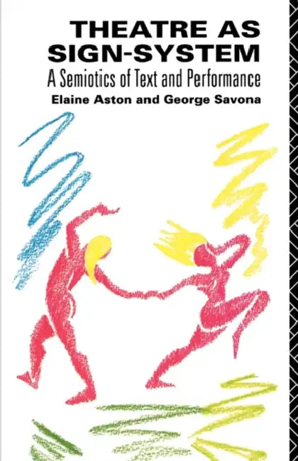 Buy Theatre as Sign System (English, Elaine Aston | George Savona) Online at Best Price - BookBajar