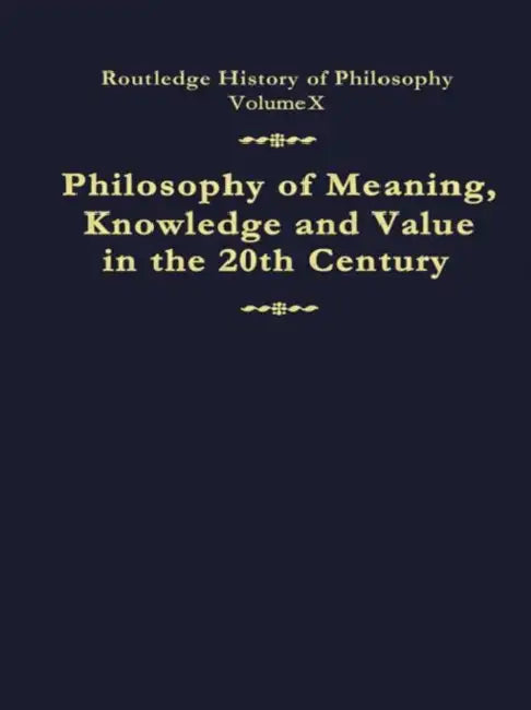 Buy Philosophy of Meaning, Knowledge and Value in the Twentieth Century (English, Canfield John) Online at Best Price - BookBajar