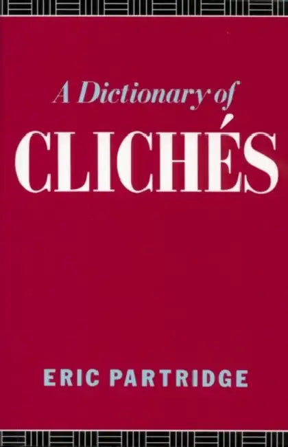 Buy A Dictionary of Cliches (English, Eric Partridge) Online at Best Price - BookBajar