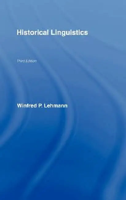 Buy Historical Linguistics (English, Winfred P. Lehmann) Online at Best Price - BookBajar