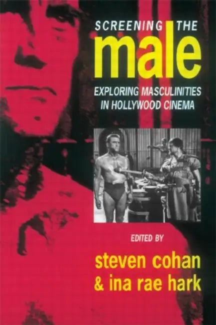 Buy Screening the Male (English, Steve Cohan | Ina Rae Hark) Online at Best Price - BookBajar