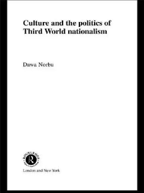 Buy Culture and the Politics of Third World Nationalism (English, Dawa Norbu) Online at Best Price - BookBajar