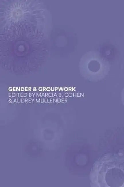 Buy Gender and Groupwork (English, Marcia Cohen | Audrey Mullender) Online at Best Price - BookBajar