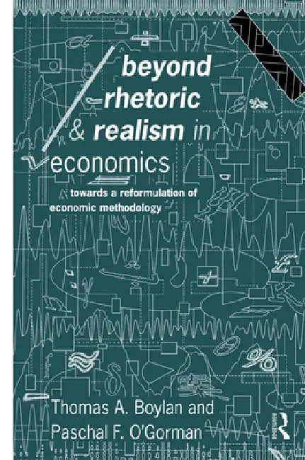 Buy Beyond Rhetoric and Realism in Economics (English, Thomas Boylan | Paschal O'Gorman) Online at Best Price - BookBajar