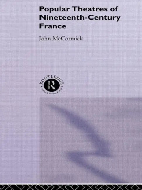 Buy Popular Theatres of Nineteenth Century France (English, McCormick John) Online at Best Price - BookBajar