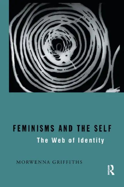 Buy Feminisms and the Self (English, Morwenna Griffiths) Online at Best Price - BookBajar