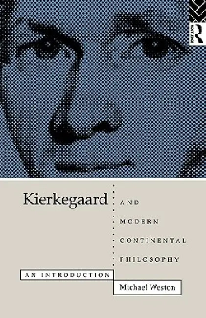 Buy Kierkegaard and Modern Continental Philosophy (English, Michael Weston) Online at Best Price - BookBajar