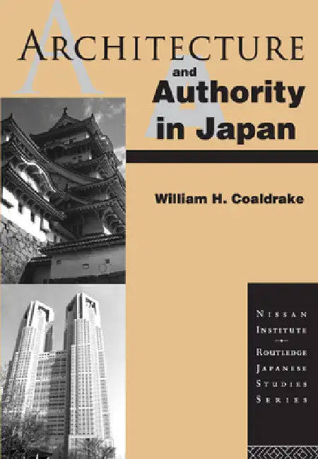 Buy Architecture and Authority in Japan (English, William H. Coaldrake) Online at Best Price - BookBajar
